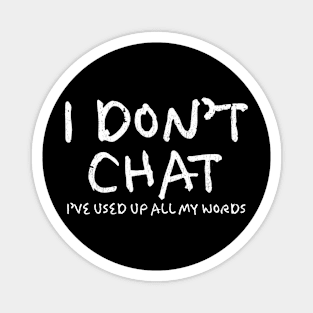 i don't chat - doodle Magnet